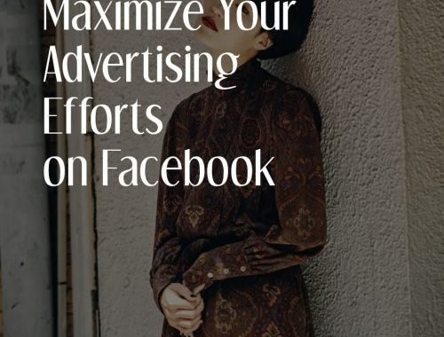 Maximize Your Advertising Efforts on Facebook 1 E1547470102847